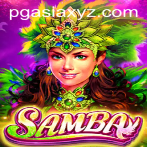 Discovering the Excitement of Samba: A Thrilling Journey into the World of pgAsia Gaming