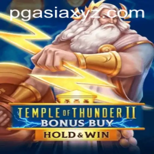 Discover the Thrills of TempleofThunderIIBonusBuy: An Exciting Adventure with pgasia